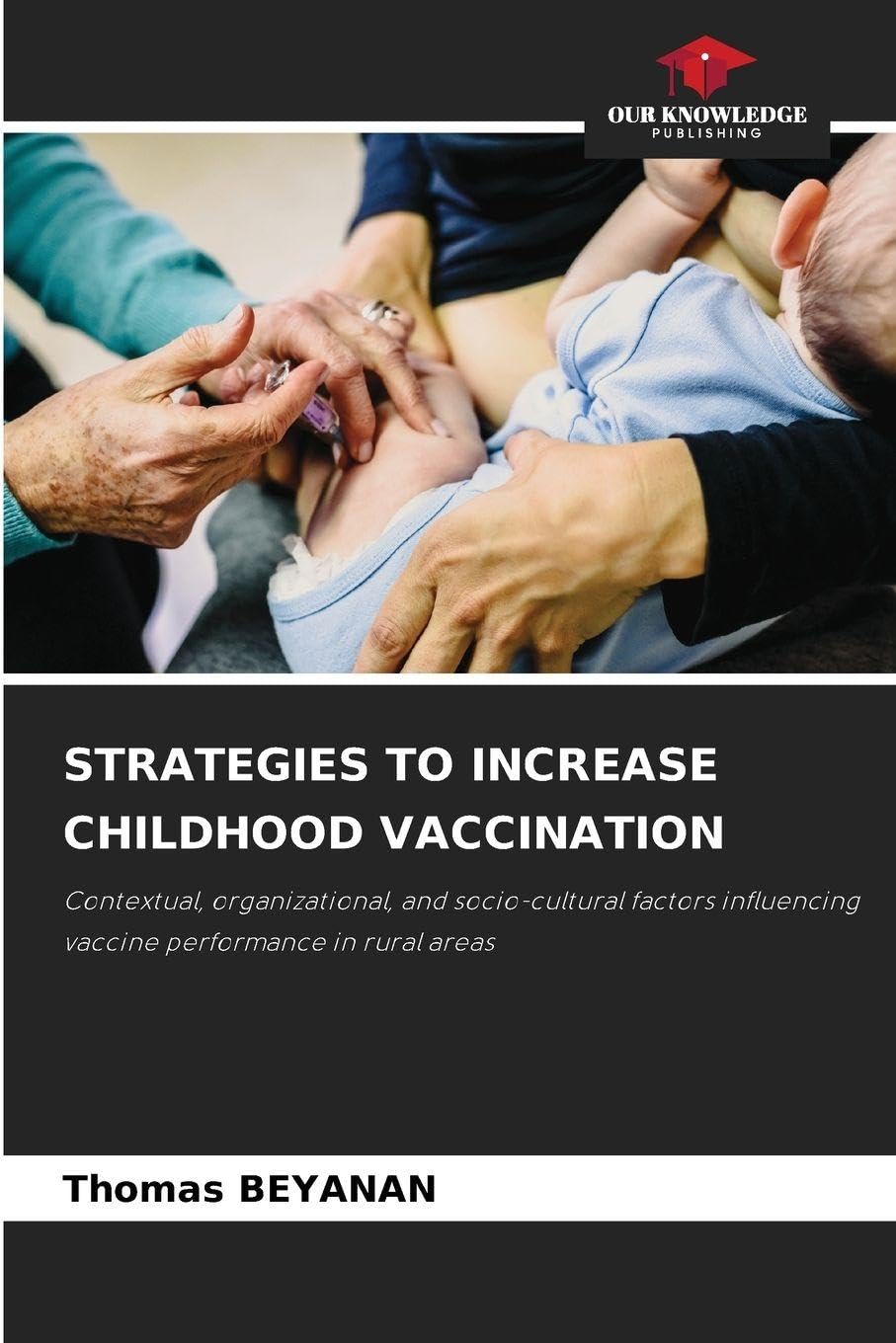 Strategies to Increase Childhood Vaccination: Contextual, organizational, and socio-cultural factors influencing vaccine performance in rural areas