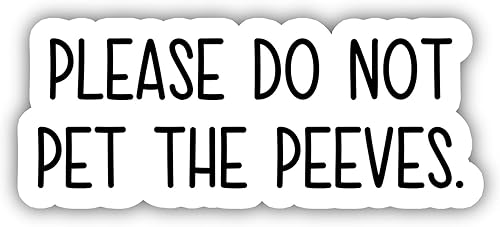 Calcomanía con texto en inglés "Please Don't Pet The Peeves", calcomanías para laptop, botella de agua, computadora, vaso, calcomanía para disponible en Yaxa El Salvador