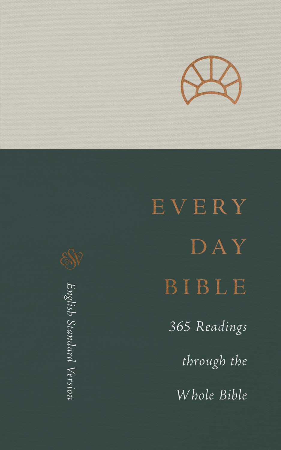 ESV Every Day Bible: 365 Readings Through the Whole Bible: 365 Readings Through the Whole Bible