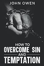 How to Overcome Sin and Temptation