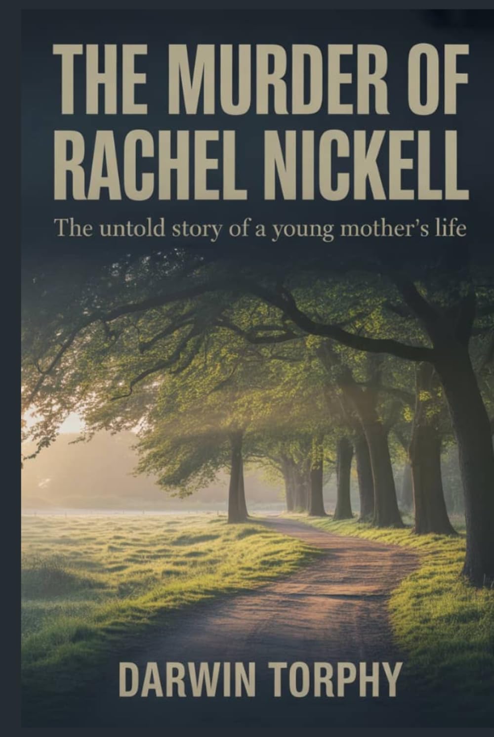 The Murder of Rachel Nickell: The Untold Story of a Young Mother's Life