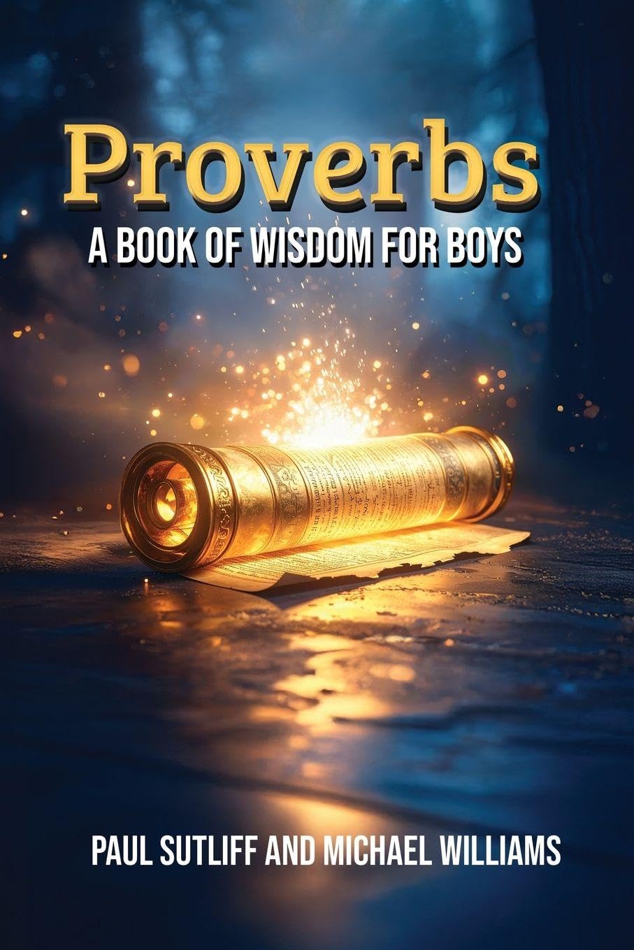 Proverbs: A Book of Wisdom for Boys: 2
