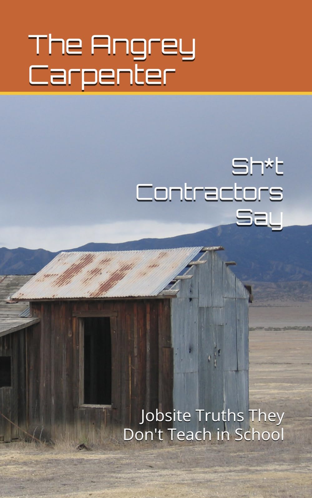 Sh*t Contractors Say: Jobsite Truths They Don't Teach in School