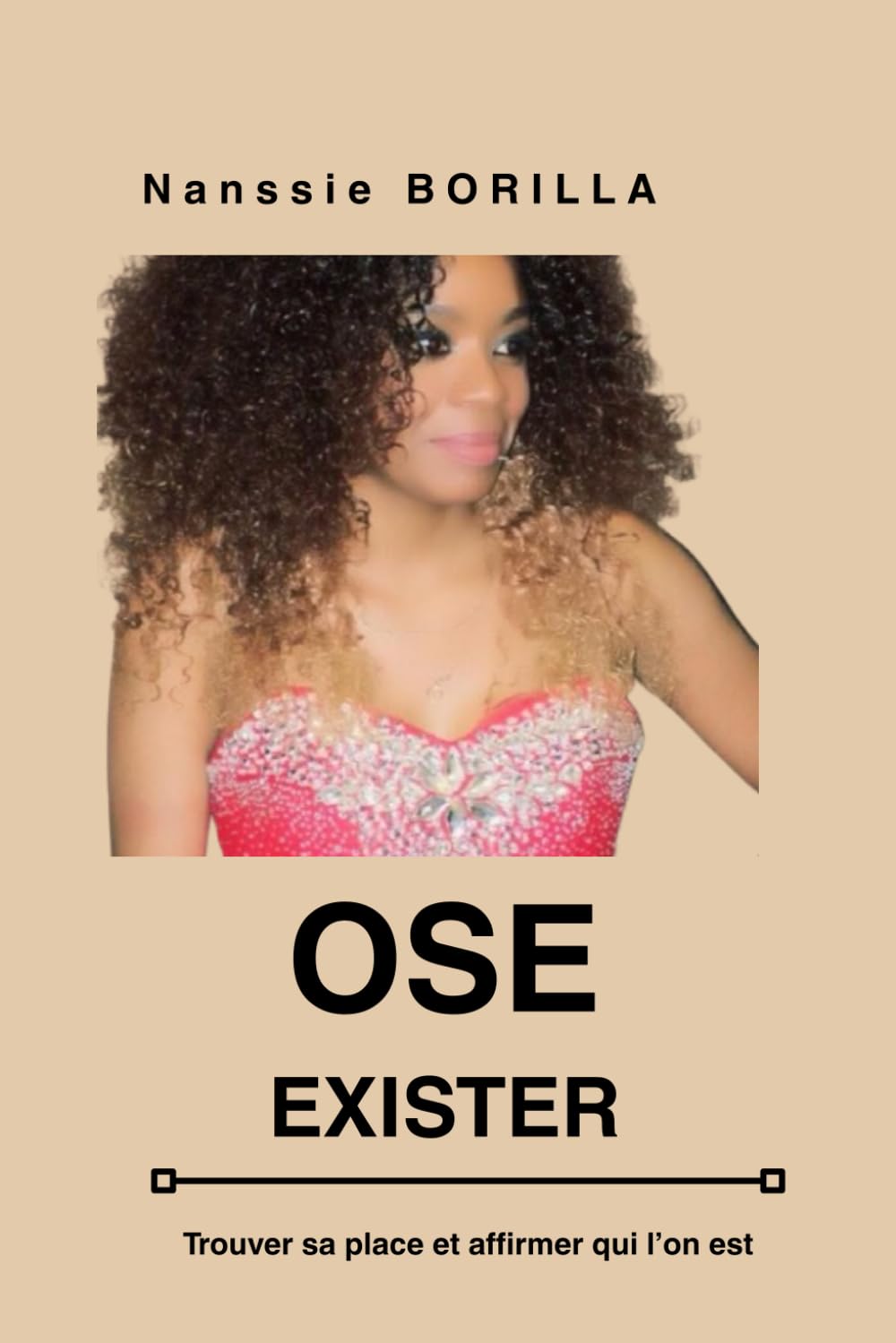 Ose exister: Trouver sa place et vivre selon ses propres règles, osez sortir de votre zone de confort, brisez vos peurs, passez à l'action et créez enfin la vie que vous méritez