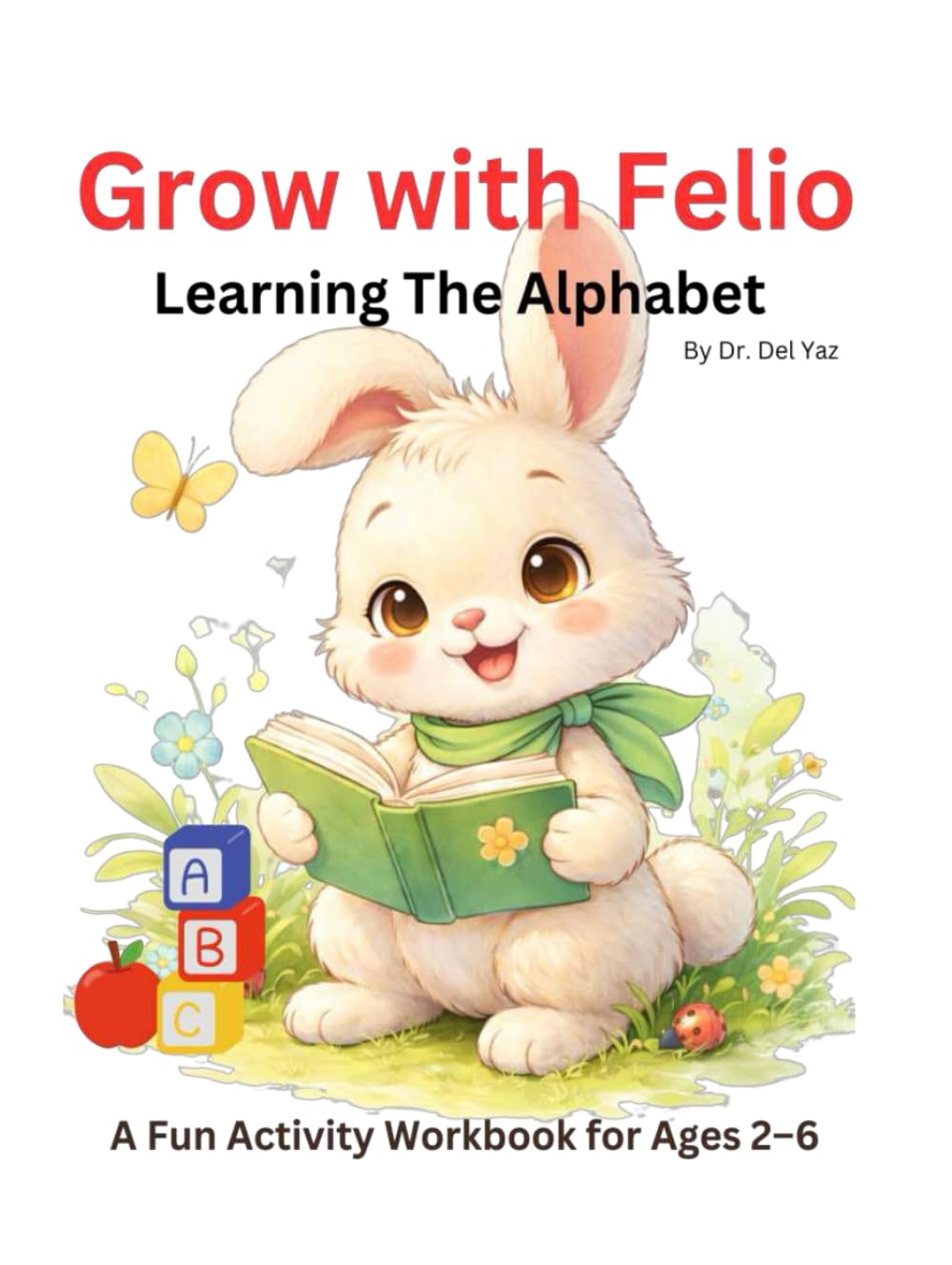 Learning the Alphabet (Grow with Felio)