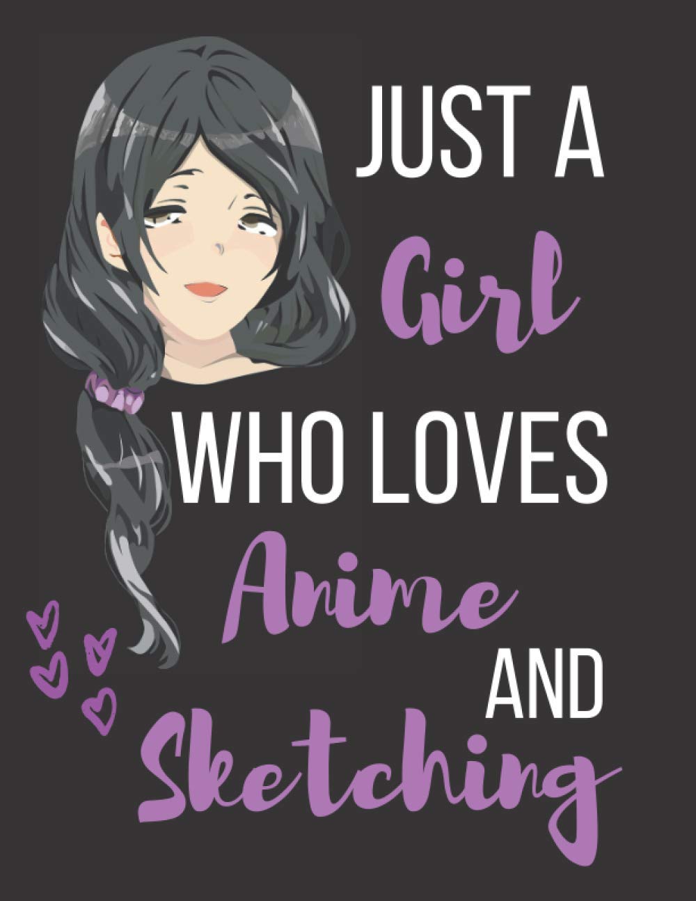 Just A Girl Who Loves Anime and Sketching: gift for Otaku and manga lovers 8.5x11 sketchbook journal 120 unlined Sketchbook for Drawing Sketching and Notes | Anime Lover Gift Idea
