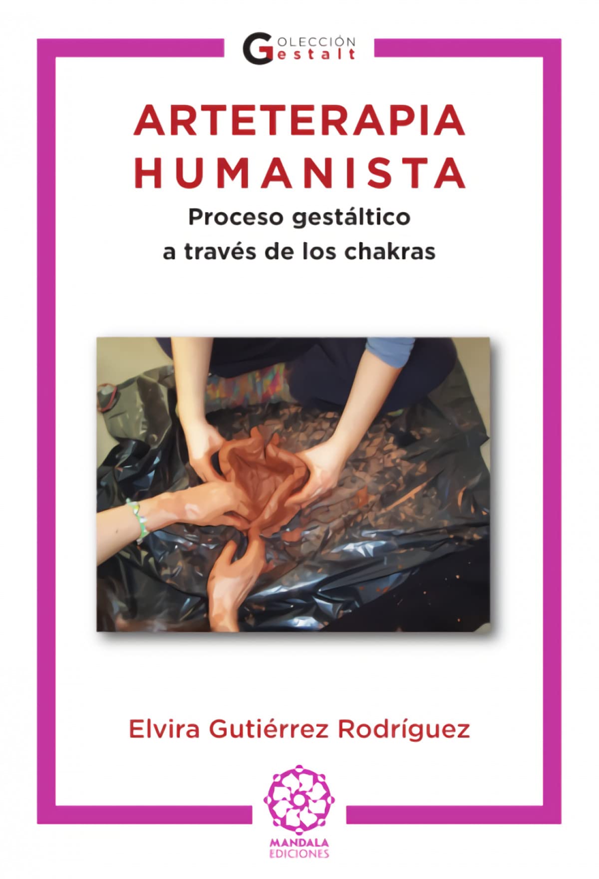 Arteterapia humanista: Proceso gestáltico a través de los chakras