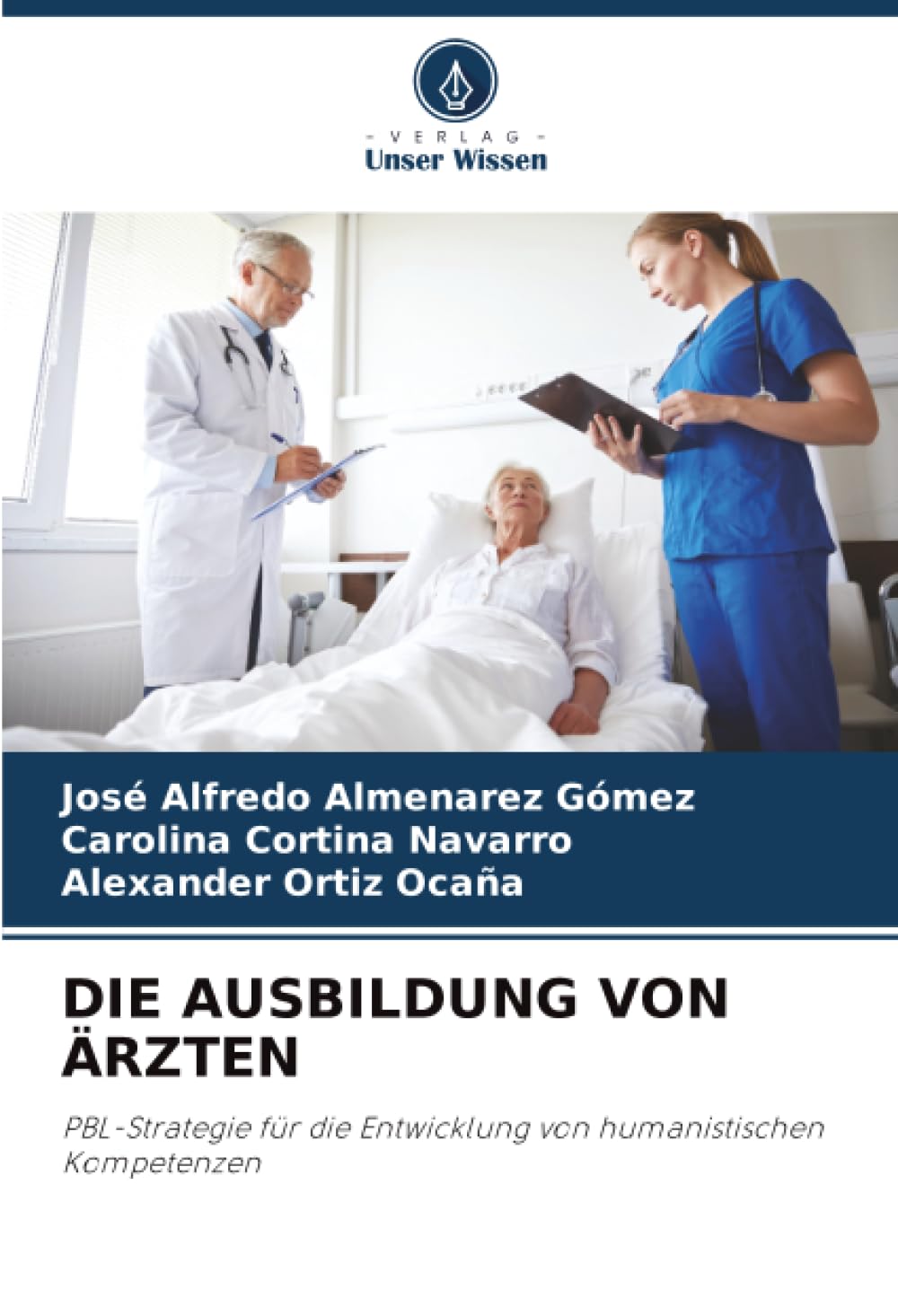 DIE AUSBILDUNG VON ÄRZTEN: PBL-Strategie für die Entwicklung von humanistischen Kompetenzen