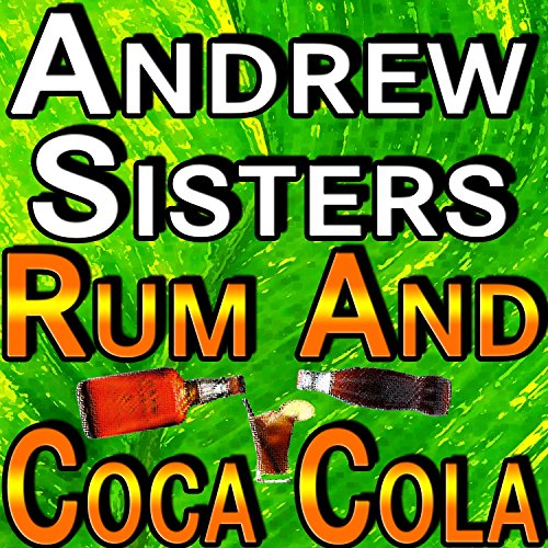 Rum And Coca Cola by Andrew Sisters on Amazon Music Amazon.co.uk