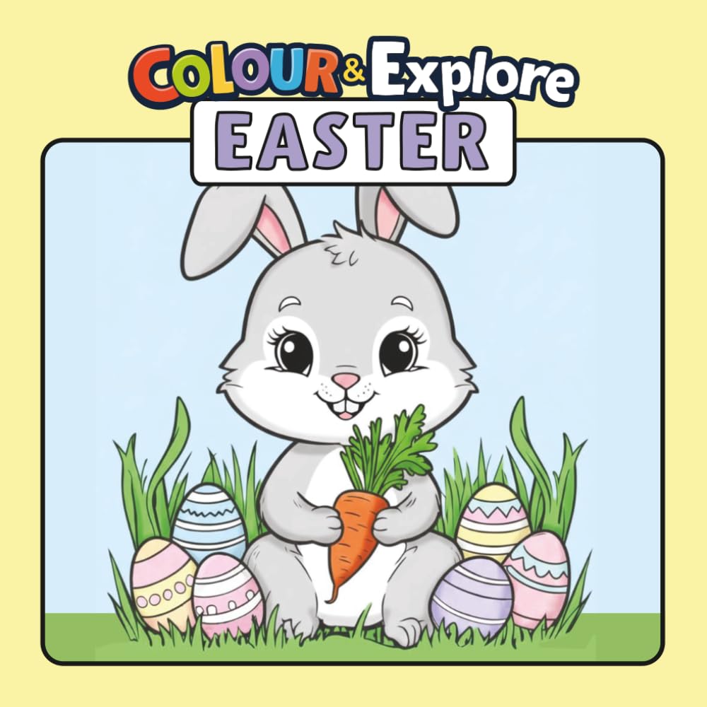 Colour & Explore Easter: A Fun Easter Colouring & Activity Book for Kids Ages 3–8