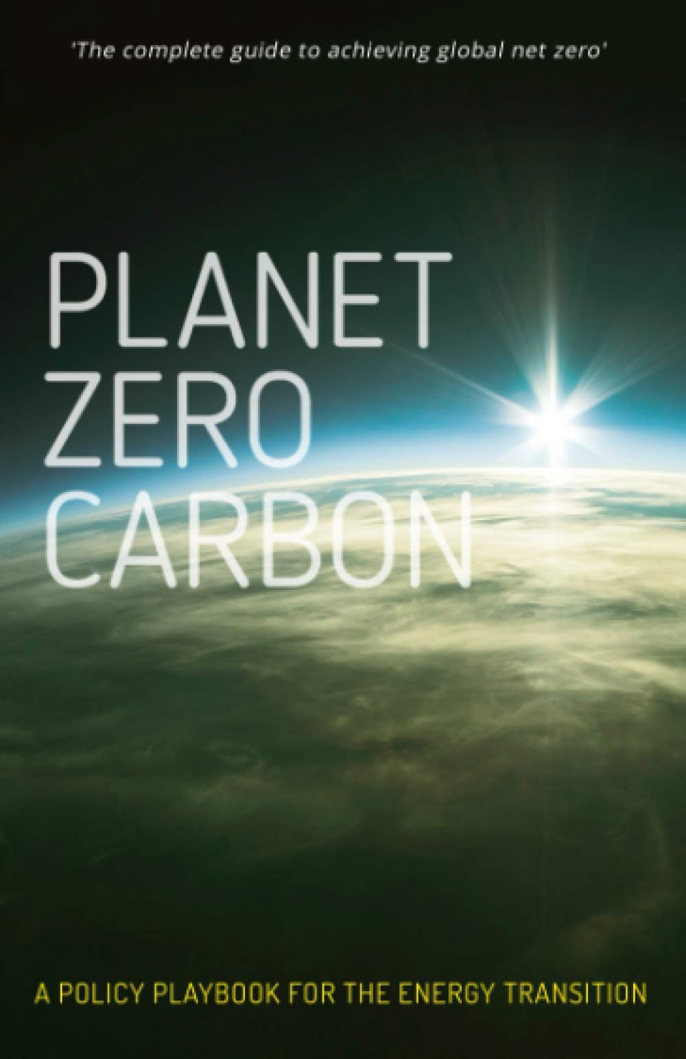 Planet Zero Carbon: A Policy Playbook for the Energy Transition