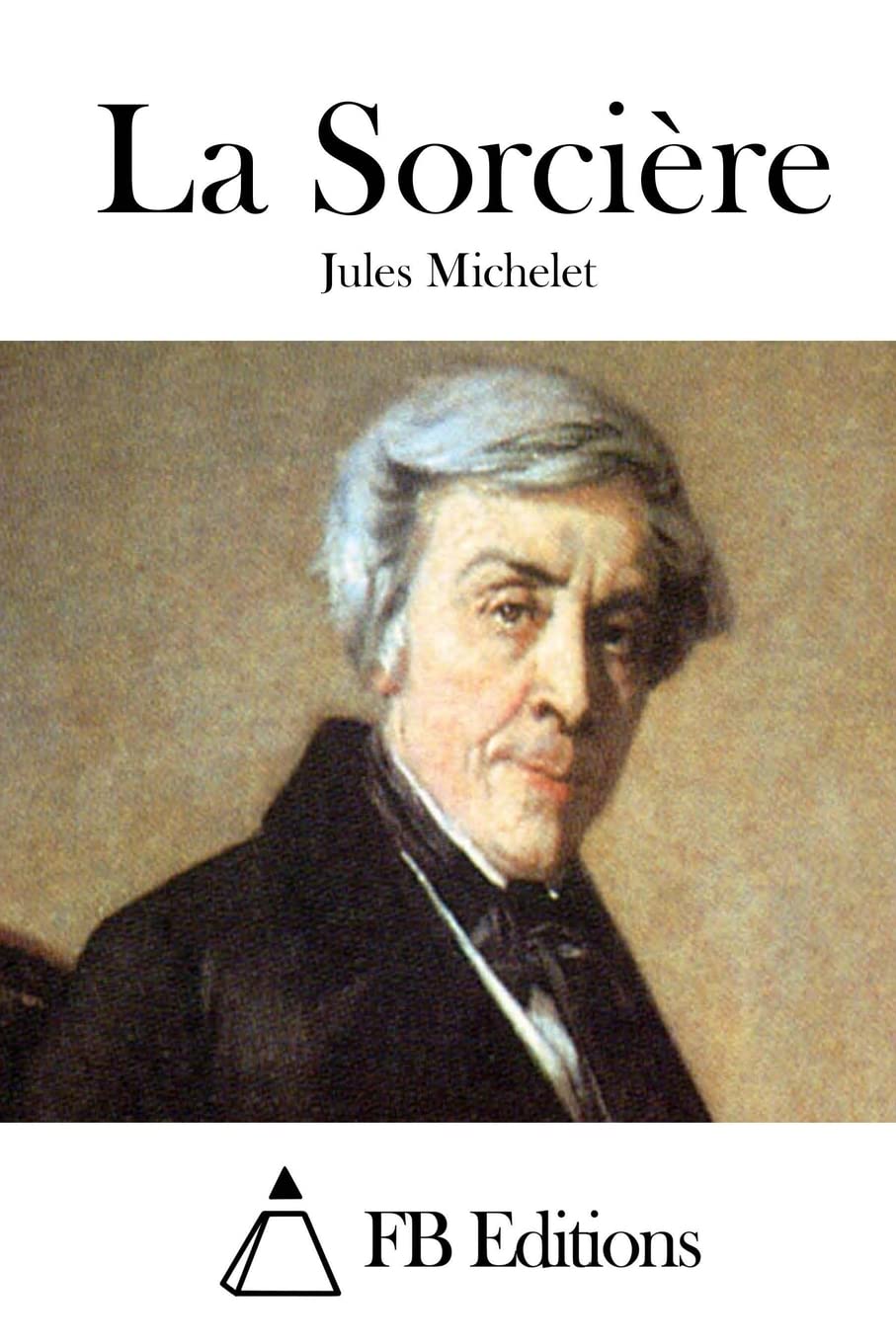 La Sorcière (French Edition): Michelet, Jules, FB Editions