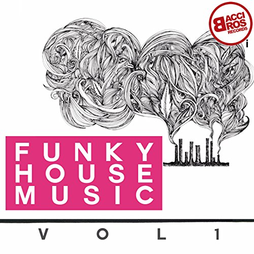 Funky House Music, Vol. 1 VARIOUS ARTISTS Digital Music