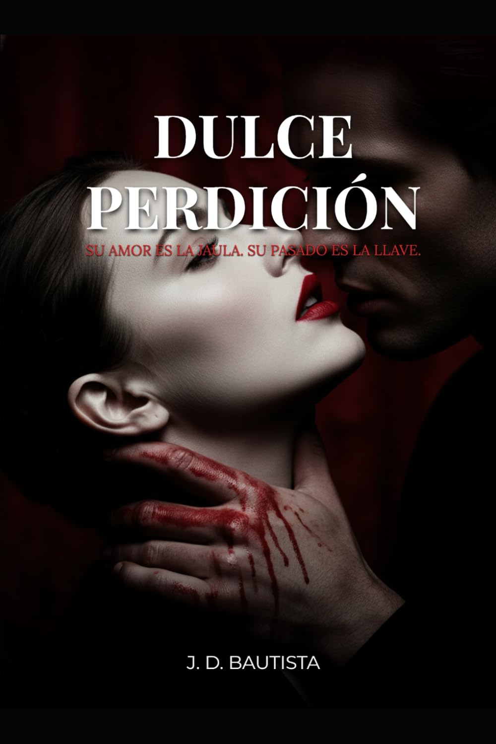 Dulce Perdición: Su amor es la jaula. Su pasado es la llave. (Profunda Obsesión Saga)
