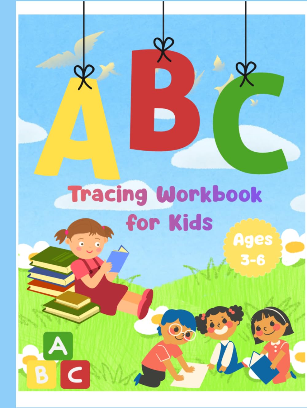 ABC Tracing Workbook for Kids: Learn to Trace Letters, Practice Handwriting, and Build Early Learning Skills for Ages 3–6