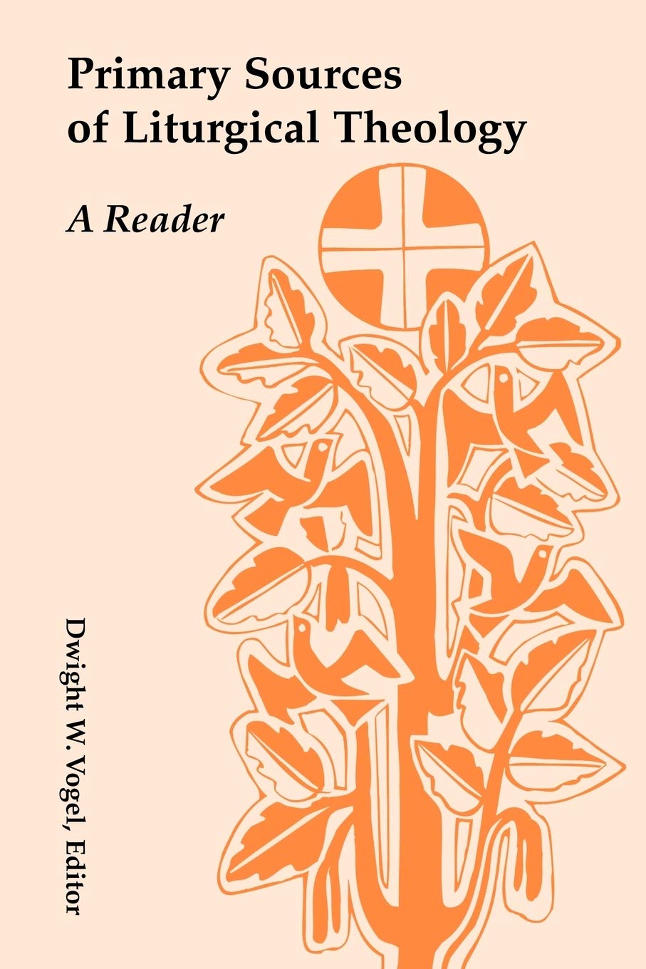 Primary Sources of Liturgical Theology: A Reader