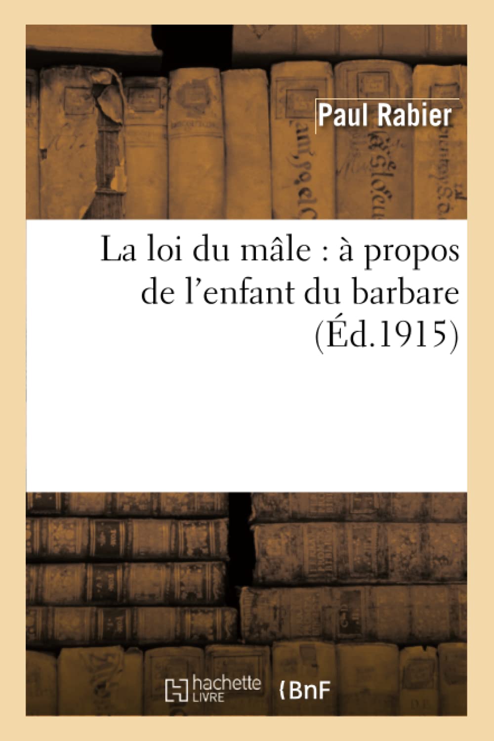 La Loi Du Mâle: À Propos de l'Enfant Du Barbare