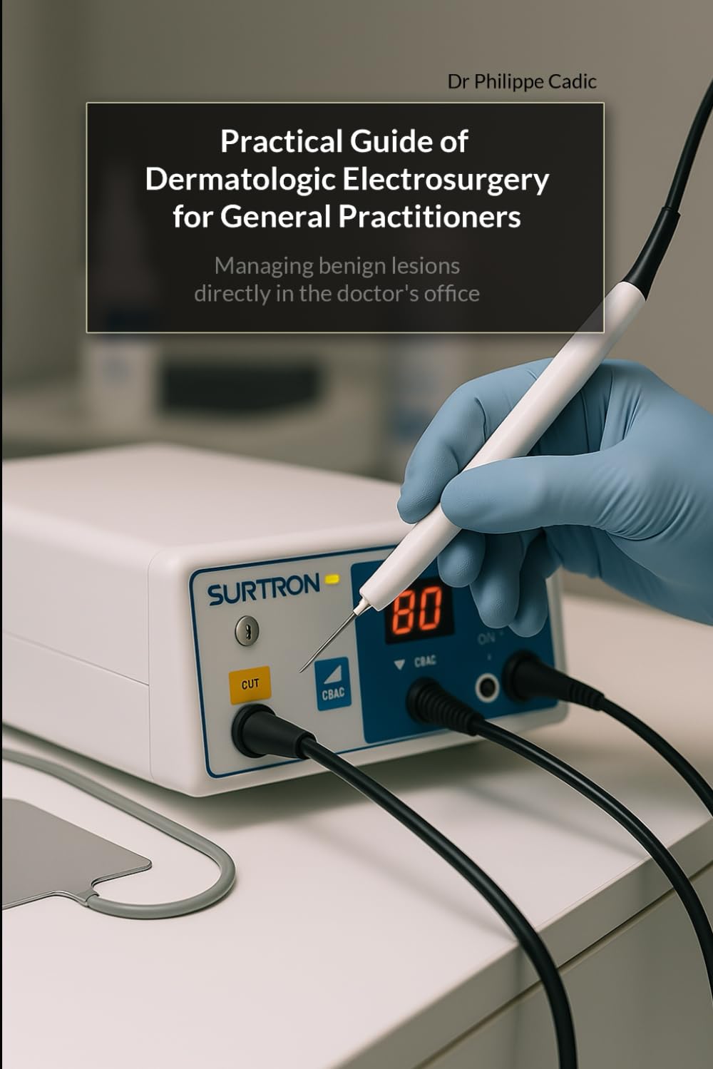 Practical Guide of Dermatologic Electrosurgery for General Practitioners: Managing benign lesions directly in the doctor's office