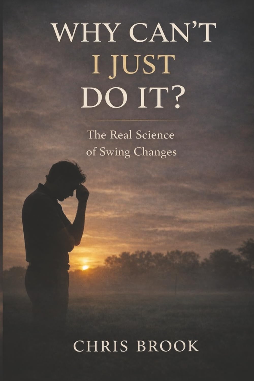 Why Can't I Just Do It: The Real Science of Swing Changes
