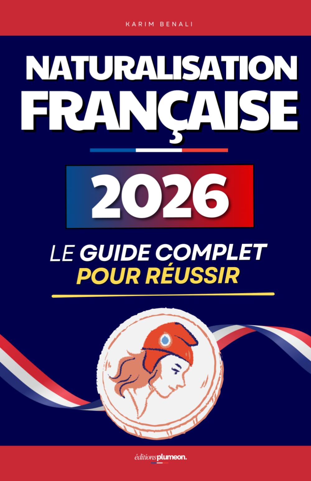 Naturalisation Française 2026: Le Guide Complet pour Réussir | Préparation à l’Examen Civique, Circulaire Retailleau Expliquée, 300 Questions et 4 ... Citoyen Français | Livre Test Examen Civique