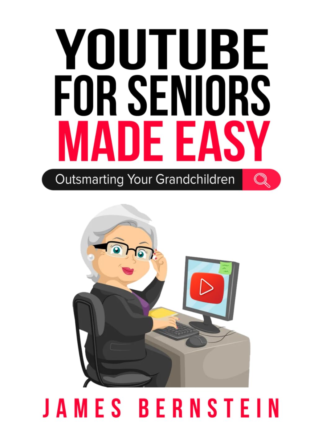 YouTube for Seniors Made Easy: A Friendly Guide to Video Streaming (Computers for Seniors Made Easy)