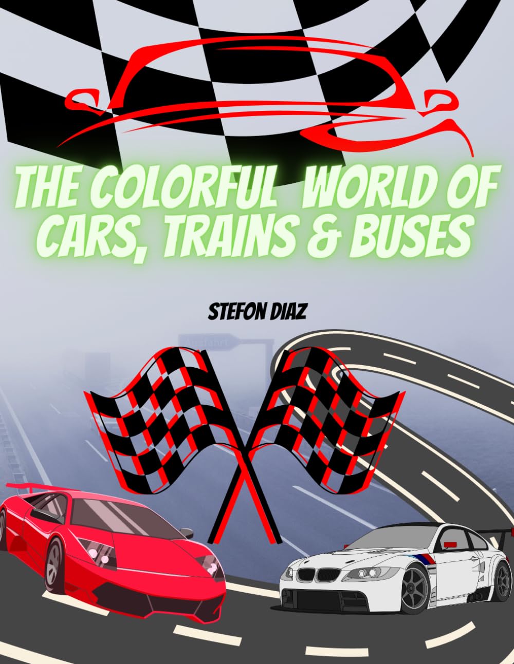 The Colorful World Of Cars, Trains, and Buses