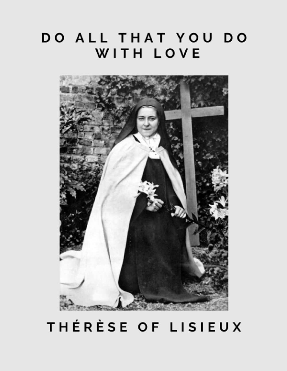 St. Thérèse of Lisieux Notebook: 100 Pages, Catholic Notebook, Prayer Journal, Gift for Catholics, Wide-Ruled Notebook, Thérèse of Lisieux, Saints
