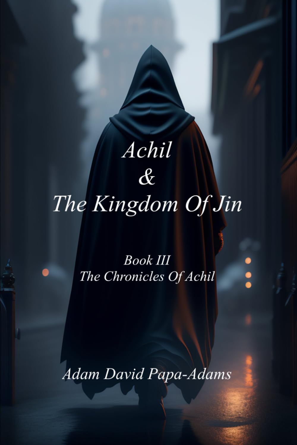 Achil & The Kingdom of Jin by Adam David Papa-Adams. Paperback 2012