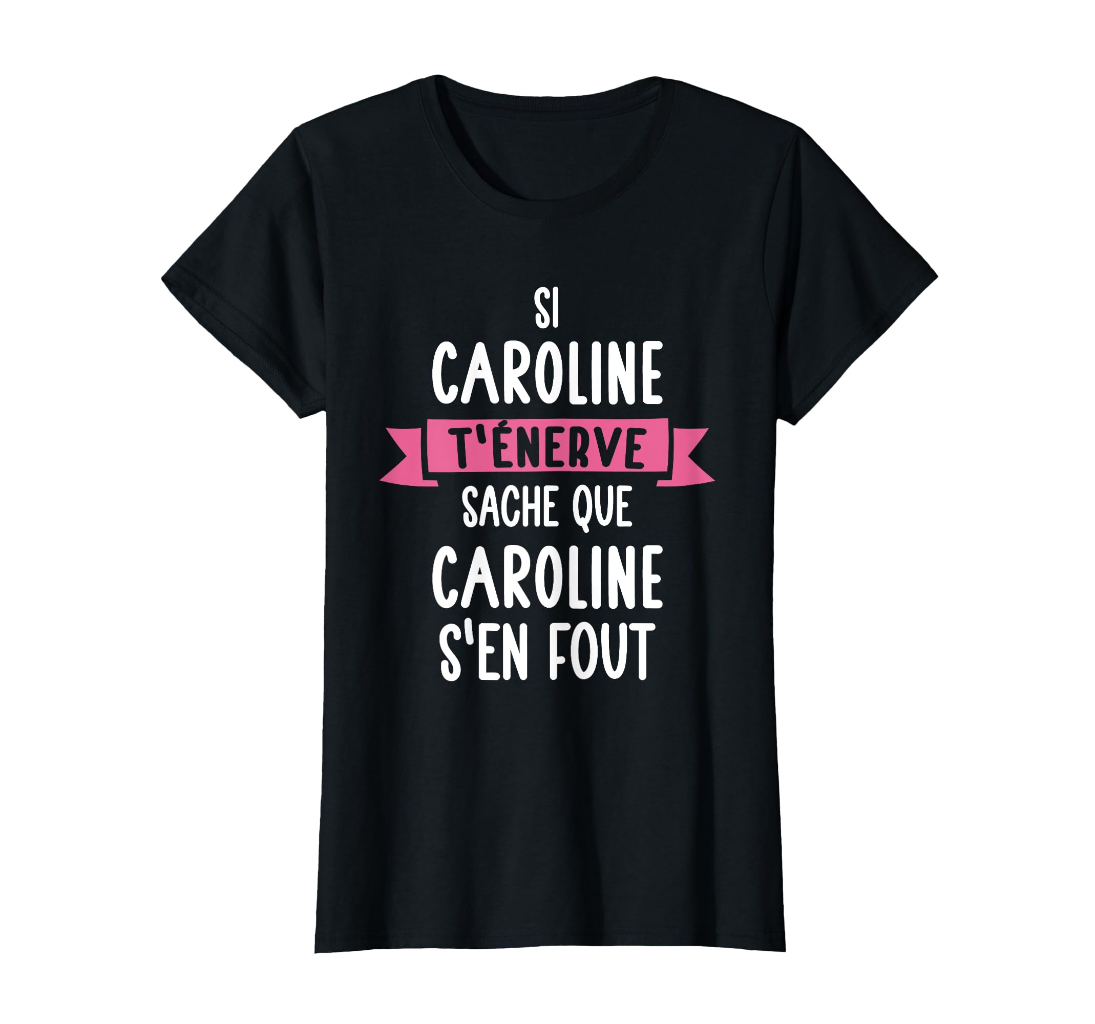 T-Shirt Humour Pour Femme Prénommée Caroline – Idée Cadeau Drôle Et Personnalisé – Coupe Classique