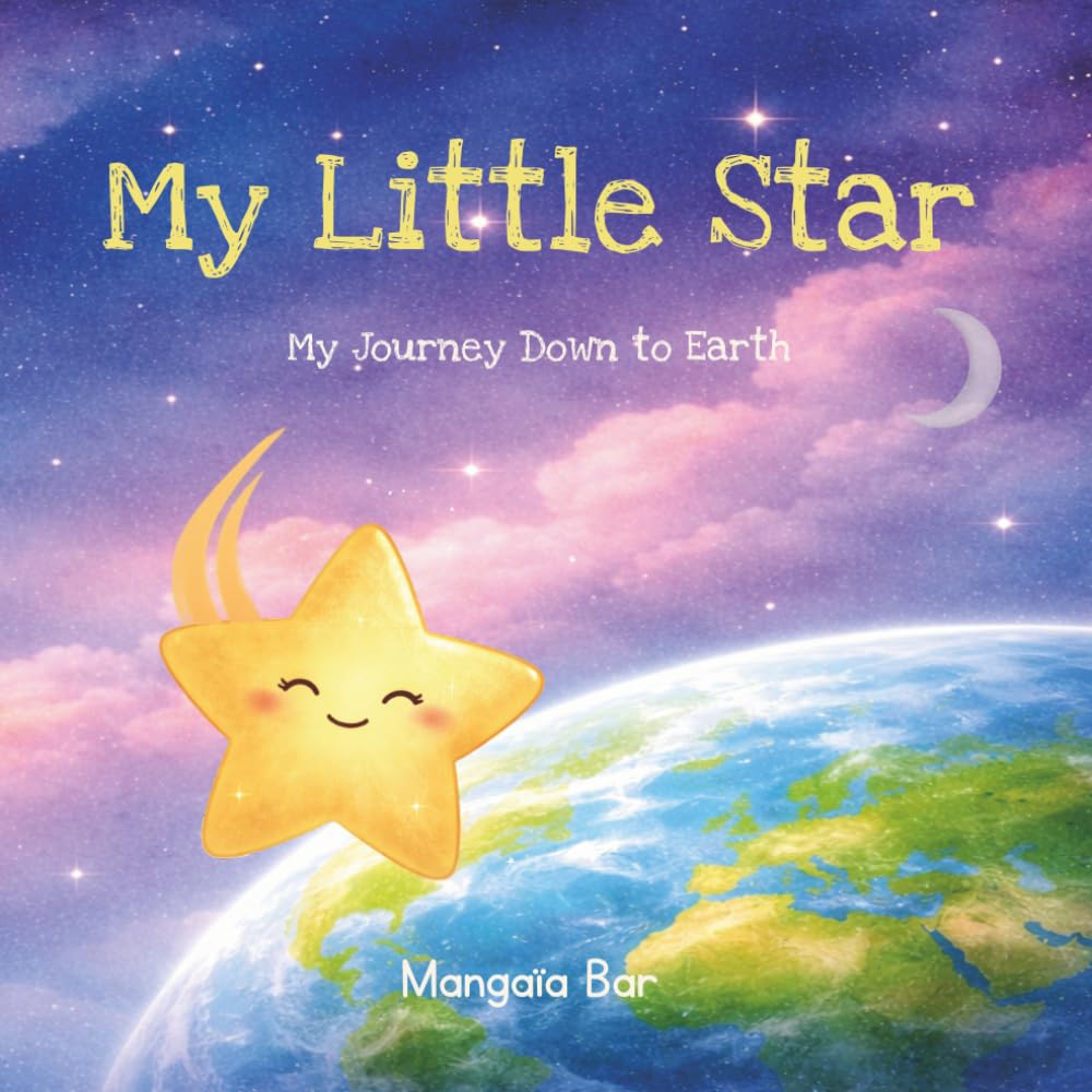 My Little Star: My Journey Down to Earth