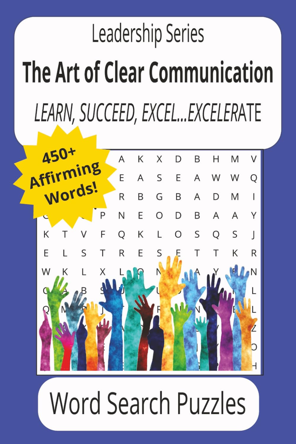 The Art of Clear Communication: Word Searches About Empowerment, Connection and Alignment...One Word at a Time! | Buy as Gifts, for Organizations, ... | Respect Begins Here! (Leadership Series)
