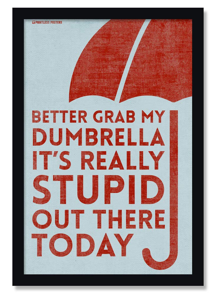 Better Grab My Dumbrella Demotivational Poster - 12 x 18 Inches Unframed Print - Great Wall Decor Gift