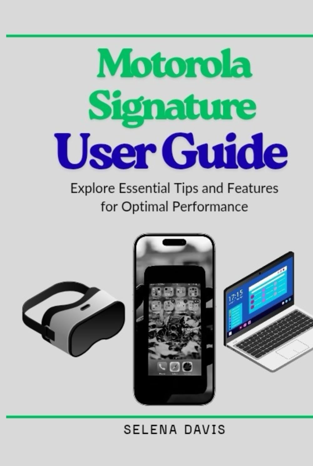 Motorola Signature User Guide: Explore Essential Tips and Features for Optimal Performance