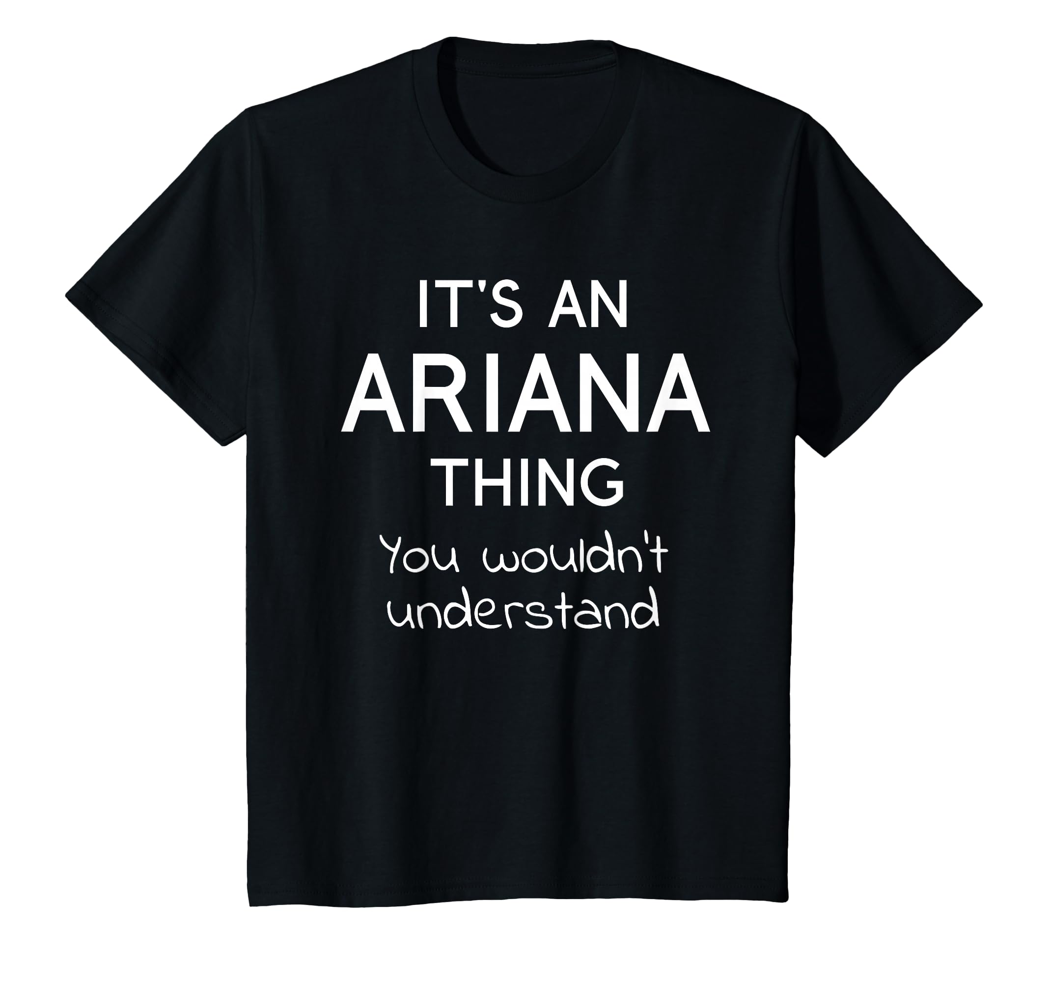 It's an Ariana Thing You Wouldn't Understand Girl T-Shirt