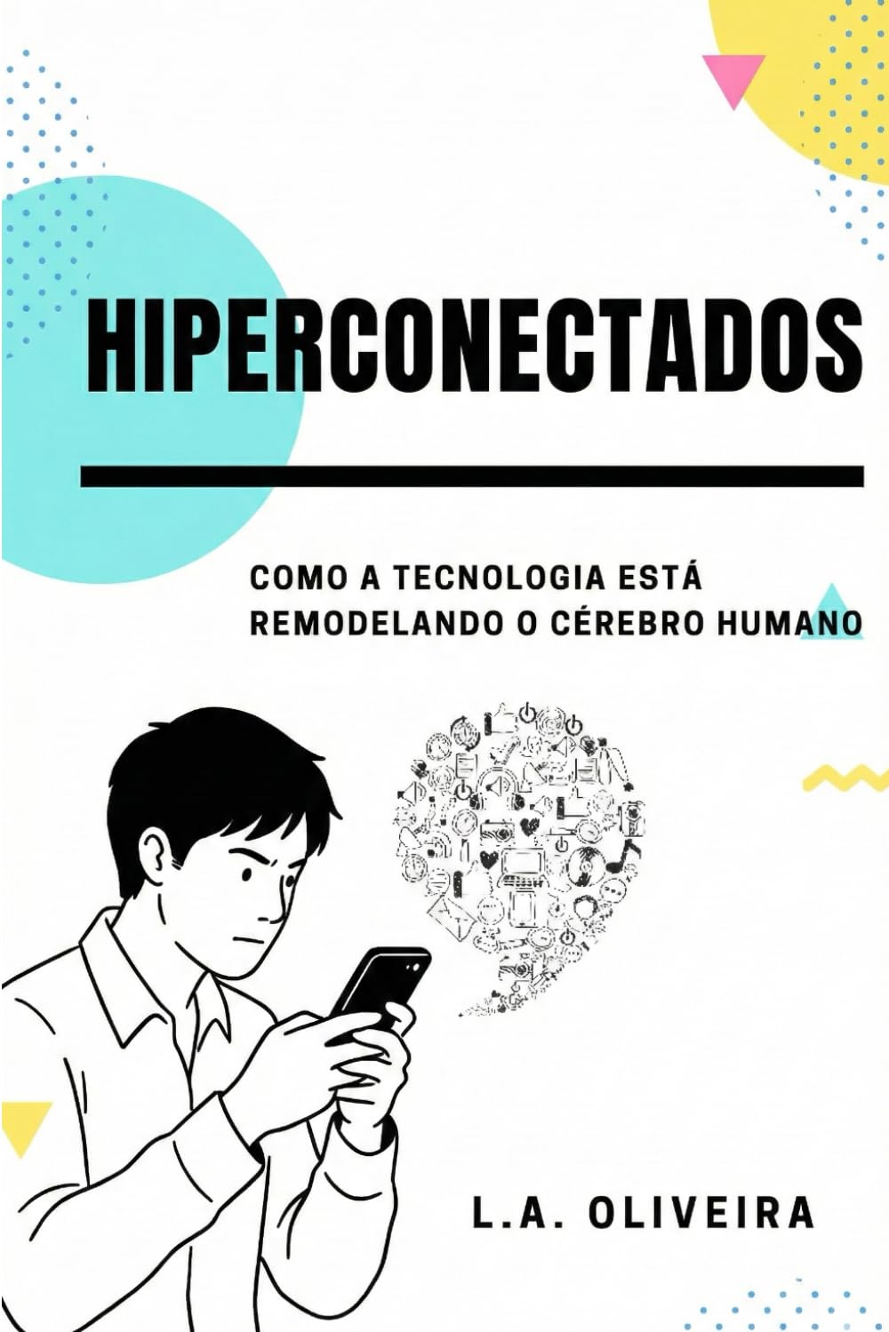 Hiperconectados: Como a tecnologia está Remodelando o cérebro humano