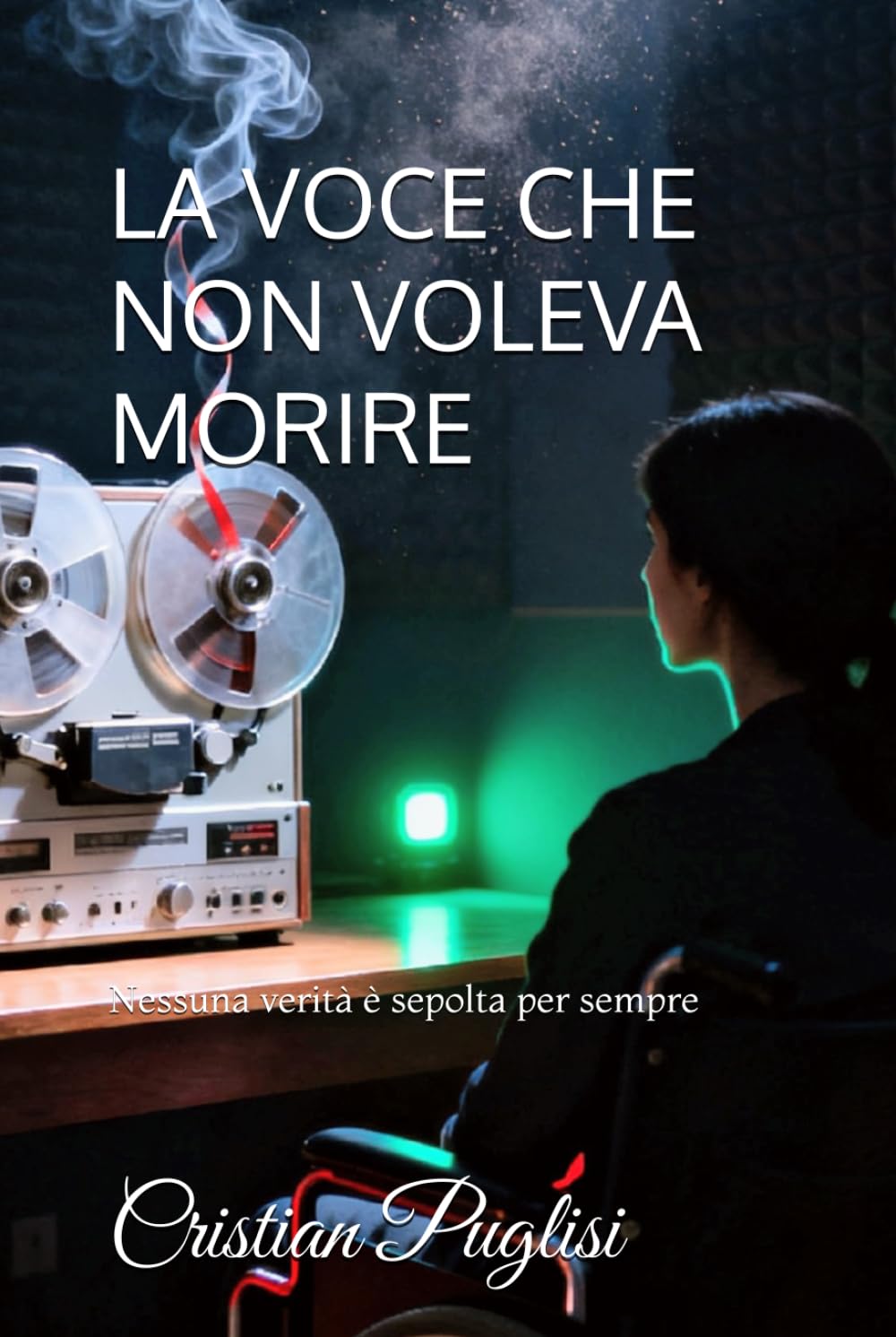 LA VOCE CHE NON VOLEVA MORIRE: Nessuna verità è sepolta per sempre