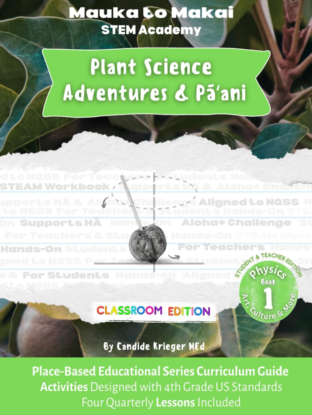 Plant Science Adventures and Pāʻani: Place-Based Educational Series Curriculum Guide -Hardcover Edition
