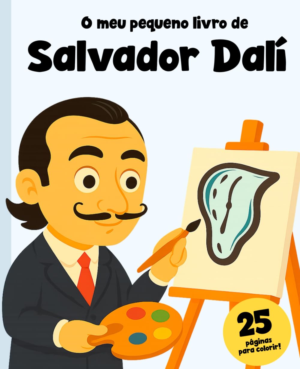 Salvador Dalí: O Menino Que Sonhou Acordado: Inclui 25 páginas para colorir!