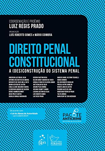 Direito penal constitucional: A (Des)construção do sistema penal