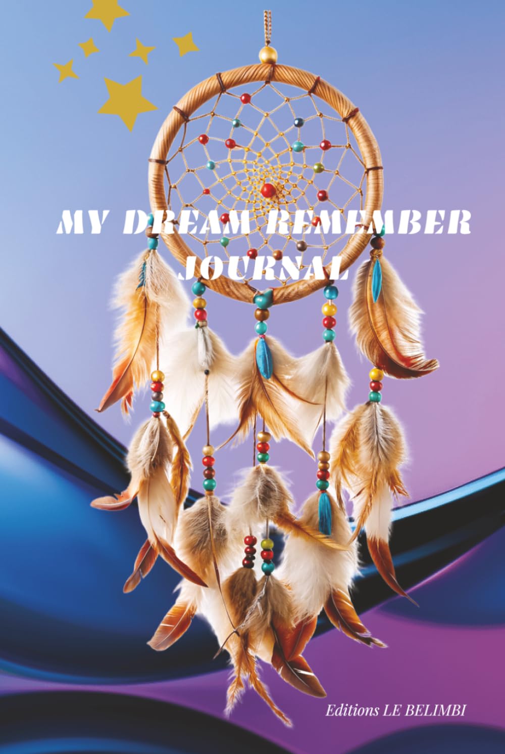 MY DREAM REMEMBER JOURNAL: A journal designed to help you with anxious or short nights.