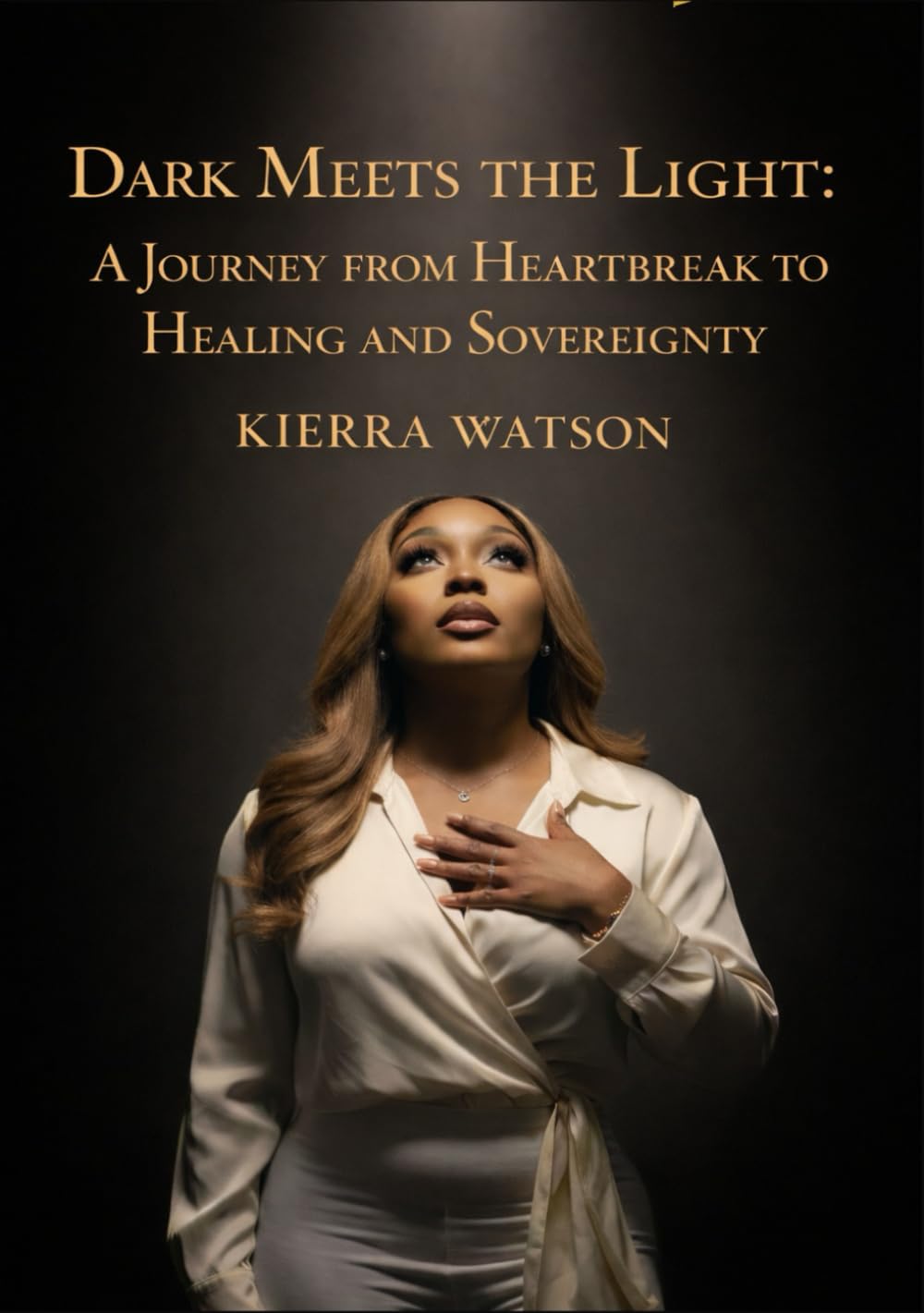 When the Dark Meets the Light: A Journey from Heartbreak to Healing and Sovereignty