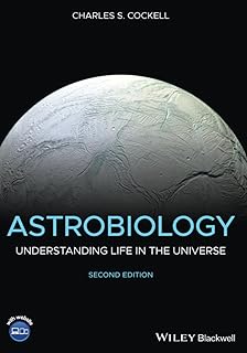 Astrobiology: Understanding Life in the Universe