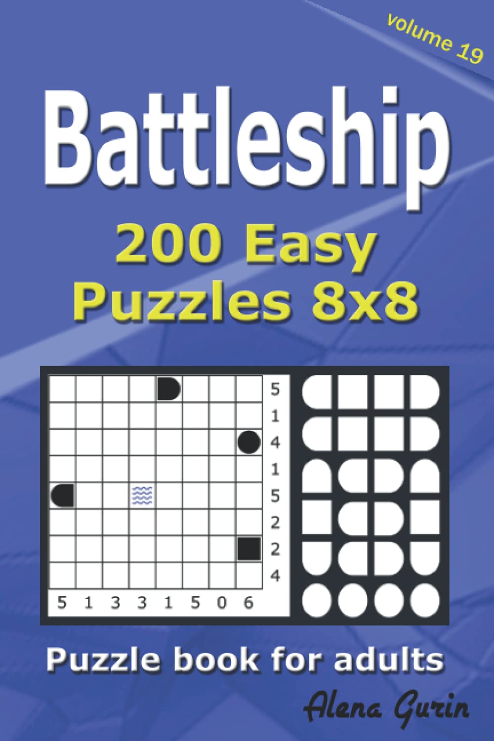 Battleship puzzle book for adults: 200 Easy Puzzles 8x8 (Volume 19)
