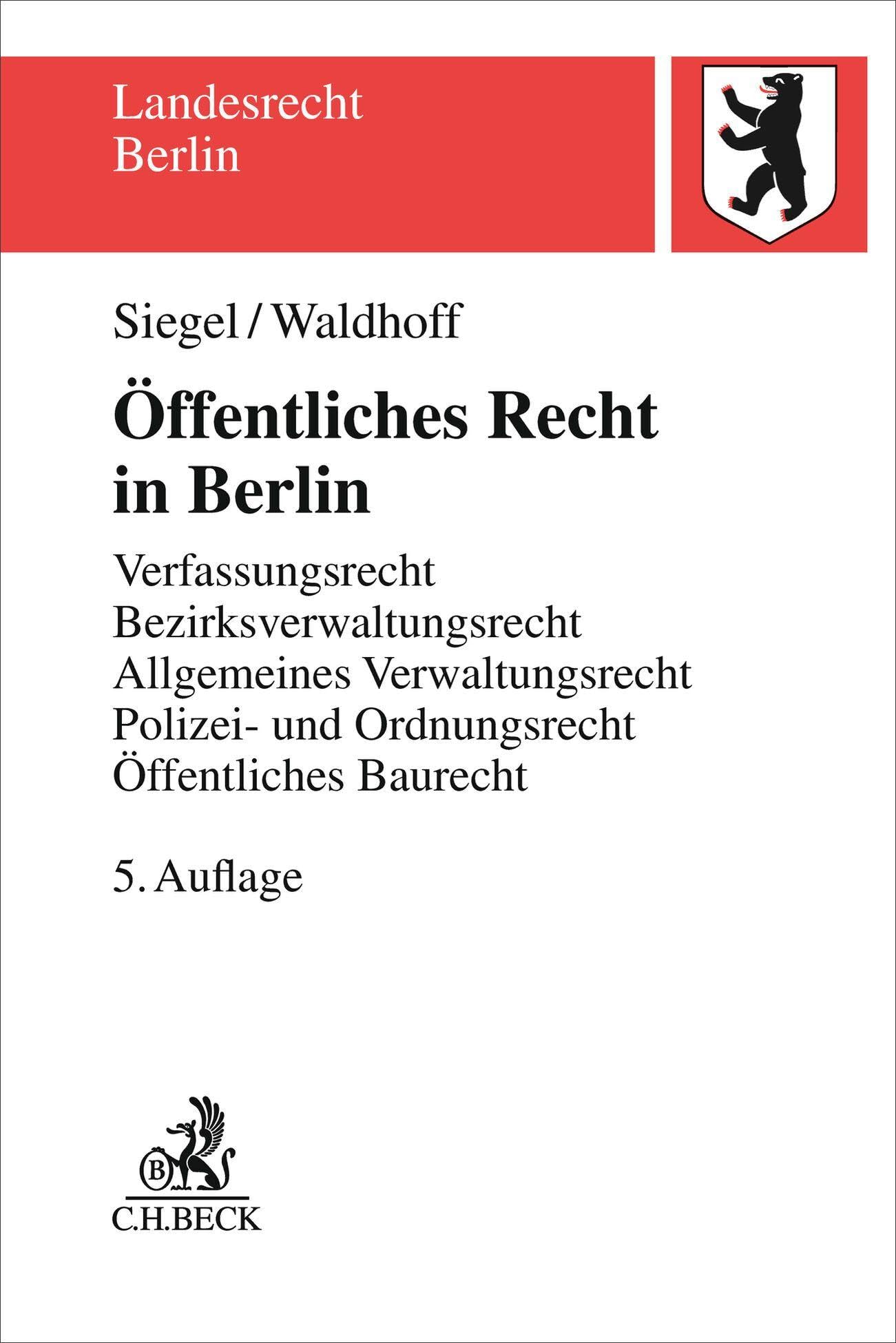 Öffentliches Recht in Berlin: Verfassungsrecht, Bezirksverwaltungsrecht, Allgemeines Verwaltungsrecht mit Verwaltungsprozessrecht, Polizei- und ... Darstellung (Landesrecht Berlin)