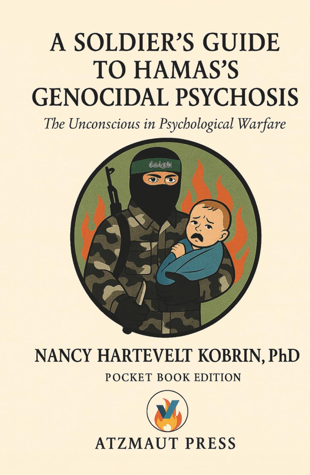 A Soldier's Guide to Hamas's Genocidal Psychosis: The Unconscious in Psychological Warfare -- Beyond Ideology, Before Words