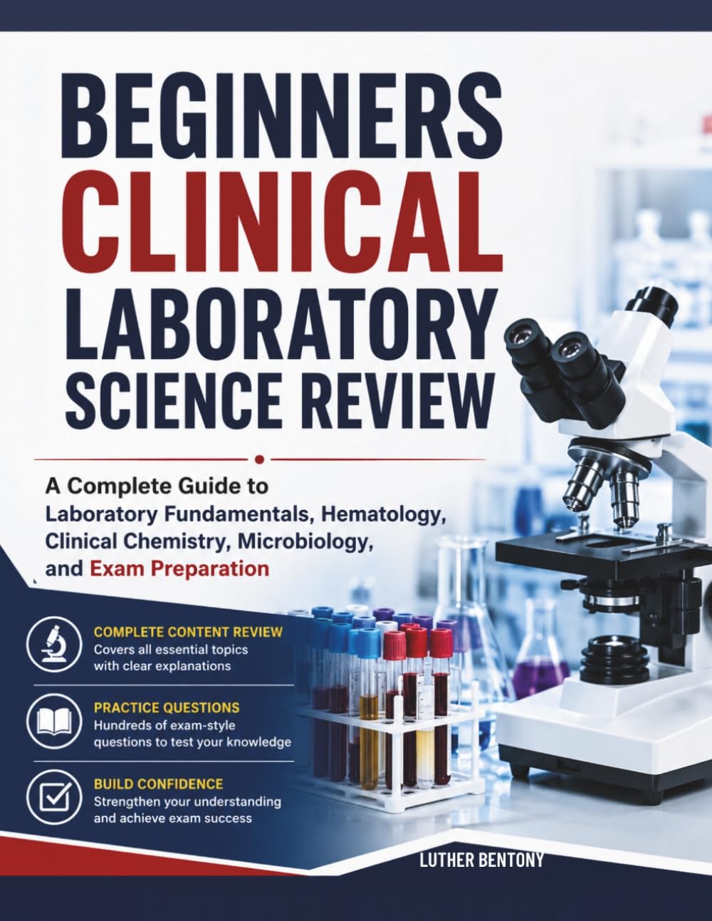 Beginners Clinical Laboratory Science Review: A Complete Guide to Laboratory Fundamentals, Hematology, Clinical Chemistry, Microbiology, and Exam Preparation