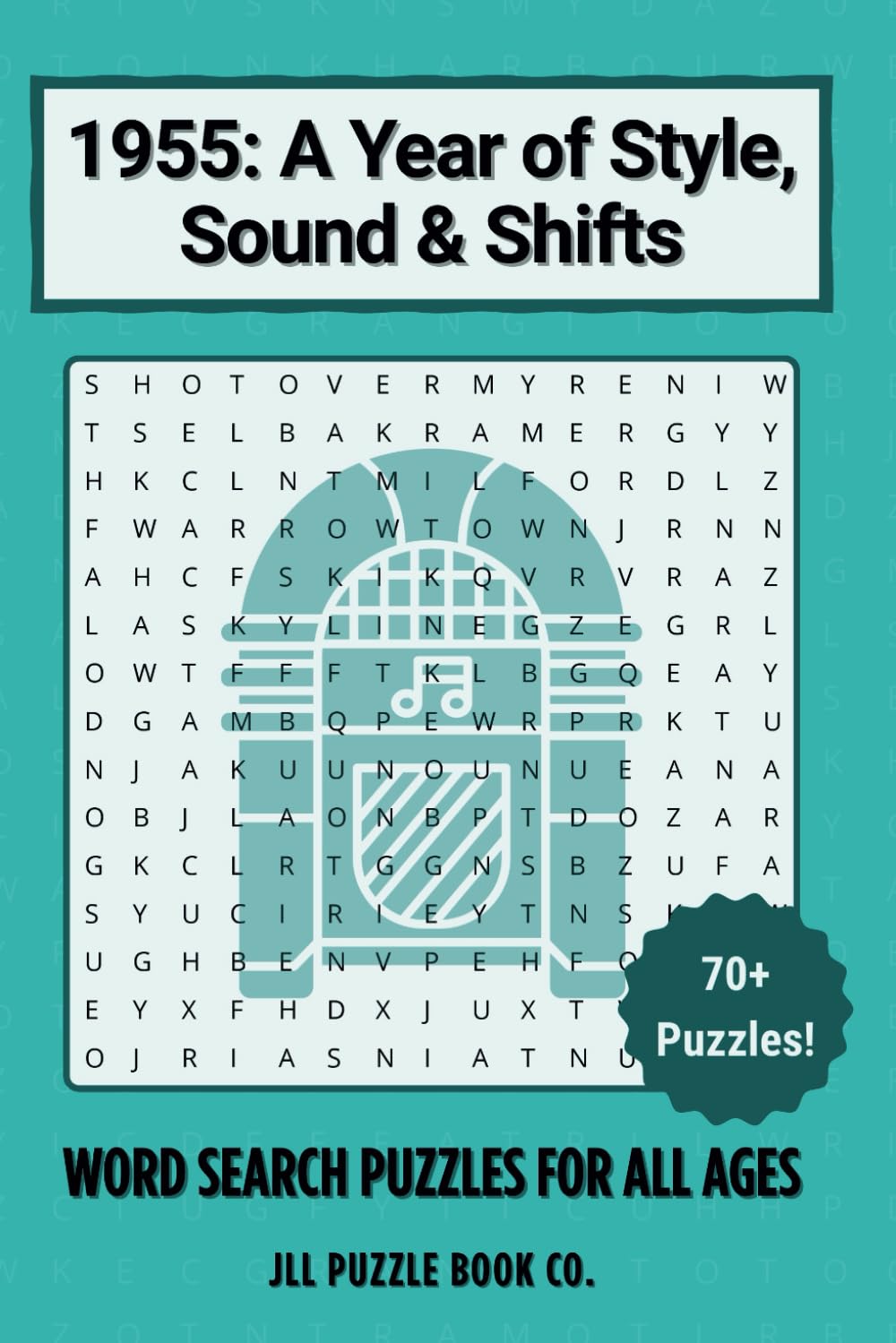 1955: A Year of Style, Sound & Shifts – Word Search Puzzle Book: 70+ Puzzles Celebrating Pop Culture, Icons & Headlines (Back in Time: Word Searches by Year)