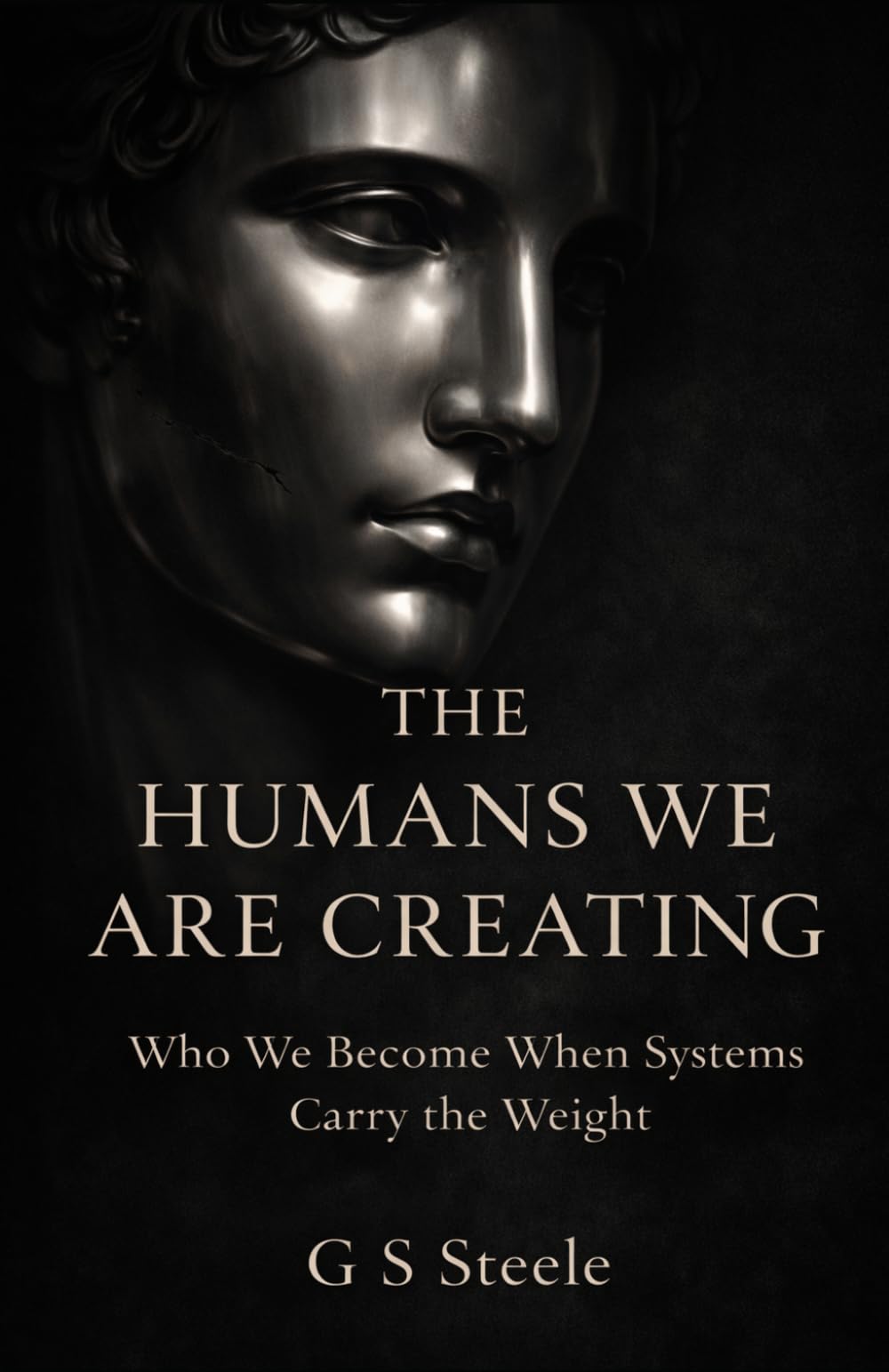 The Humans We Are Creating: Who We Become When Systems Carry The Weight