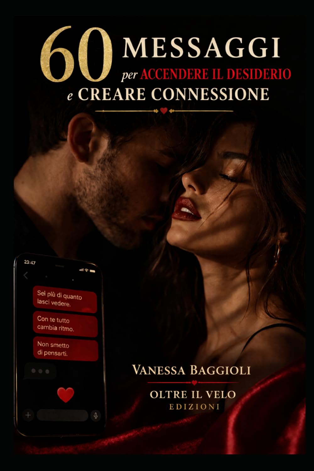 60 messaggi per accendere il desiderio e creare connessione