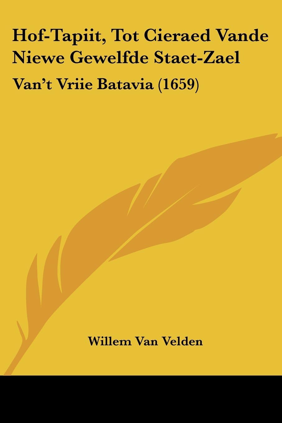 Hof-Tapiit, Tot Cieraed Vande Niewe Gewelfde Staet-Zael: Van't Vriie Batavia (1659)